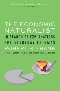 cover of the book The Economic Naturalist: In Search of Explanations for Everyday Enigmas