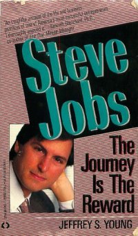 cover of the book Steve Jobs the Journey is the Reward: The Journey is the Reward