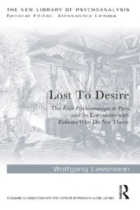 cover of the book Lost to Desire: The École Psychomatique de Paris and its Encounter With Patients Who Do Not thrive