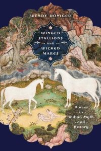 cover of the book Winged Stallions and Wicked Mares: Horses in Indian Myth and History