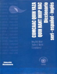 cover of the book Comcaac quih yaza. Quih hant ihiip hac. Diccionario seri-espanol-Ingles (Spanish Edition)