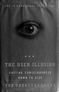 cover of the book The User Illusion: Cutting Consciousness Down to Size