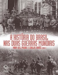 cover of the book A história do Brasil nas duas guerras mundiais