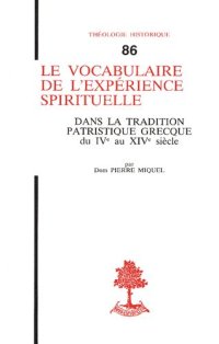 cover of the book Le vocabulaire de l'expérience spirituelle dans la tradition patristique grecque du IVe au XIVe siècle