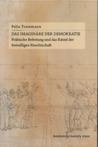 cover of the book DAS IMAGINÄRE DER DEMOKRATIE. Politische Befreiung und das Rätsel der freiwilligen Knechtschaft