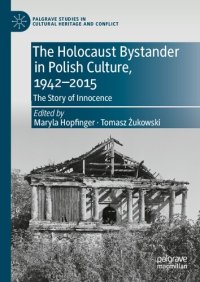 cover of the book The Holocaust Bystander in Polish Culture, 1942-2015: The Story of Innocence