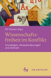 cover of the book Wissenschaftsfreiheit im Konflikt. Grundlagen, Herausforderungen und Grenzen