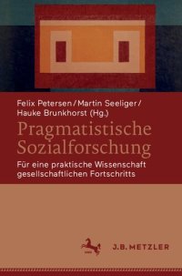 cover of the book Pragmatistische Sozialforschung. Für eine praktische Wissenschaft gesellschaftlichen Fortschritts