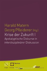 cover of the book Krise der Zukunft I. Apokalyptische Diskurse in interdisziplinärer Diskussion