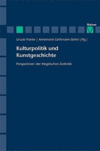 cover of the book Kulturpolitik und Kunstgeschichte. Persepektiven der Hegelschen Ästhetik