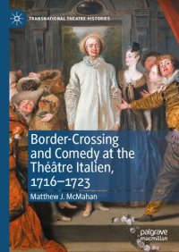 cover of the book Border-Crossing and Comedy at the Théâtre Italien, 1716–1723