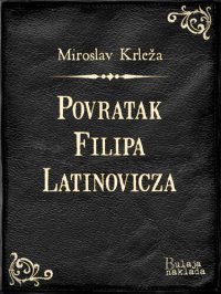 cover of the book Povratak Filipa Latinovicza