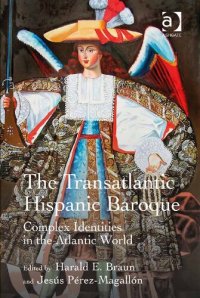 cover of the book The Transatlantic Hispanic Baroque: Complex Identities in the Atlantic World