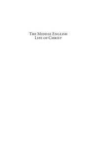 cover of the book The Middle English Life of Christ: Academic Discourse, Translation, and Vernacular Theology