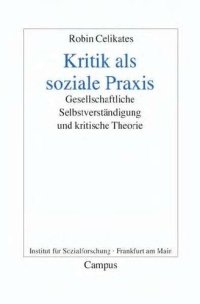 cover of the book Kritik als soziale Praxis. Gesellschaftliche Selbstverständigung und kritische Theorie