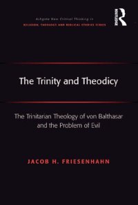 cover of the book The Trinity and Theodicy: The Trinitarian Theology of von Balthasar and the Problem of Evil