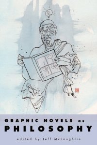 cover of the book Graphic Novels as Philosophy