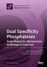 cover of the book Dual Specificity Phosphatases: From Molecular Mechanisms to Biological Function