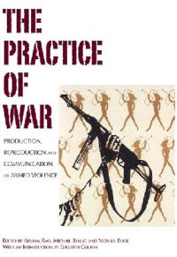 cover of the book The Practice of War: Production, Reproduction and Communication of Armed Violence