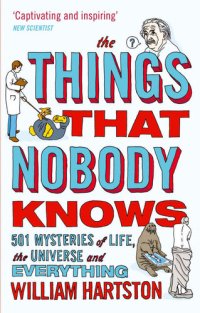 cover of the book The Things That Nobody Knows: 501 Mysteries of Life, the Universe and Everything