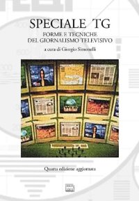 cover of the book Speciale TG. Forme e tecniche del giornalismo televisivo