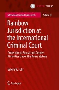 cover of the book Rainbow Jurisdiction at the International Criminal Court: Protection of Sexual and Gender Minorities Under the Rome Statute