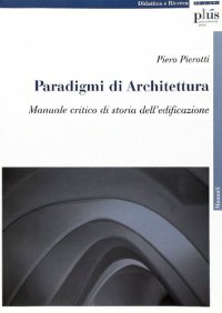 cover of the book Paradigmi di Architettura. Manuale critico di storia dell'edificazione