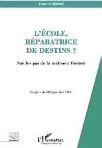 cover of the book L'école, réparatrice de destins? Sur les pas de la méthode Freinet