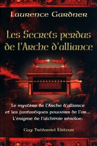 cover of the book Les secrets perdus de l'arche d'alliance - Le mystère de L'Arche de l'alliance et les fantastiques