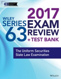 cover of the book Wiley Finra Series 63 Exam Review 2017: The Uniform Securities Sate Law Examination