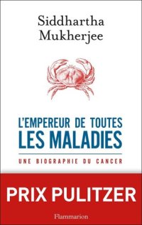 cover of the book L'empereur de toutes les maladies. Une biographie du cancer