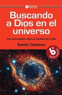 cover of the book Buscando a Dios en el universo: Una cosmovisión sobre el sentido de la vida