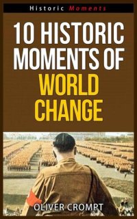 cover of the book 10 Historic Moments Of World Change