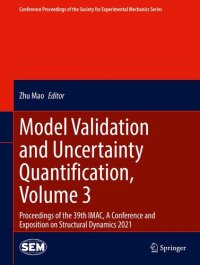 cover of the book Model Validation and Uncertainty Quantification, Volume 3: Proceedings of the 39th IMAC, A Conference and Exposition on Structural Dynamics 2021