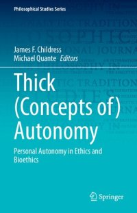 cover of the book Thick (Concepts of) Autonomy: Personal Autonomy in Ethics and Bioethics