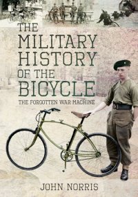 cover of the book The Military History of the Bicycle: The Forgotten War Machine