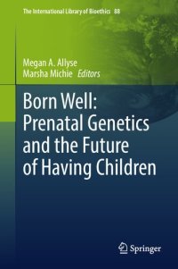 cover of the book Born Well: Prenatal Genetics and the Future of Having Children