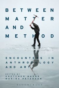 cover of the book Between Matter and Method: Encounters In Anthropology and Art