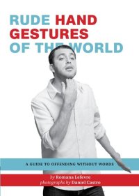 cover of the book Rude Hand Gestures of the World: A Guide to Offending Without Words