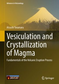 cover of the book Vesiculation and Crystallization of Magma: Fundamentals of the Volcanic Eruption Process