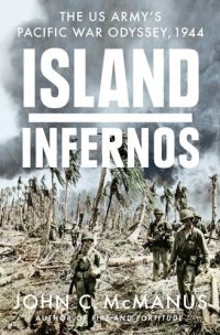 cover of the book Island Infernos - The US Army's Pacific War Odyssey, 1944