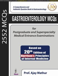 cover of the book GASTROENTEROLOGY MCQS FOR POSTGRADUATE AND SUPERSPECIALTY MEDICAL ENTRANCE EXAMINATIONS : ... based on 20th edition of harrison's principles of.