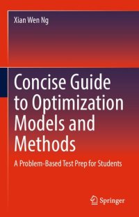 cover of the book Concise Guide to Optimization Models and Methods: A Problem-Based Test Prep for Students