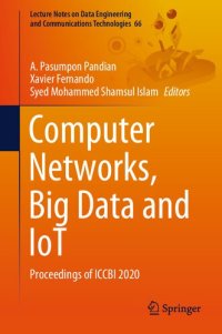 cover of the book Computer Networks, Big Data and IoT: Proceedings of ICCBI 2020 (Lecture Notes on Data Engineering and Communications Technologies, 66)