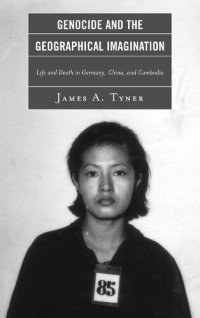 cover of the book Genocide and the Geographical Imagination: Life and Death in Germany, China, and Cambodia