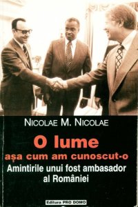 cover of the book O lume așa cum am cunoscut-o : amintirile unui fost ambasador al României