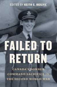 cover of the book Failed to Return - Canada's Bomber Command Sacrifice in the Second World War