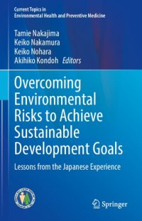 cover of the book Overcoming Environmental Risks to Achieve Sustainable Development Goals: Lessons from the Japanese Experience