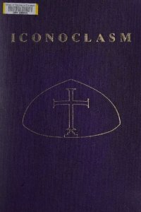 cover of the book Iconoclasm: Papers given at the ninth Spring Symposium of Byzantine Studies, University of Birmingham, March 1975