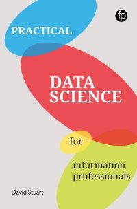 cover of the book Practical Data Science For Information Professionals